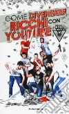 Illuminati Crew. Come diventare ricchi con YouTube libro