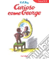 Curioso come George. Ediz. a colori libro
