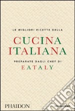 Le migliori ricette della cucina italiana preparate dagli chef di Eataly