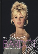 Io, Brigitte Bardot