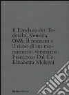 Il Fondaco dei Tedeschi, Venezia, OMA. Il restauro e il riuso di un monumento veneziane. Ediz. illustrata libro