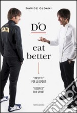 D'O eat better. Ricette per lo sport. Ediz. italiana e inglese libro