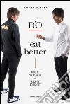 D'O eat better. Ricette per lo sport. Ediz. italiana e inglese libro di Oldani Davide