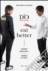 D'O eat better. Ricette per lo sport. Ediz. italiana e inglese libro