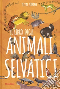 Il libro degli animali selvatici libro