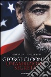 George Clooney. Un'ambizione segreta libro