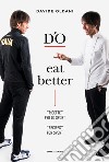 D'O eat better. Ricette per lo sport. Ediz. italiana e inglese libro