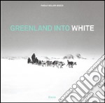 Greenland into white.  Ediz. italiana e inglese