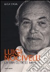 Luigi Nocivelli. La vita oltre le imprese libro di Masia Luca