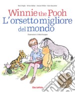 Winnie the Pooh. L'orsetto migliore del mondo libro