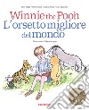 Winnie the Pooh. L'orsetto migliore del mondo libro