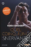 Quel coinquilino snervante libro