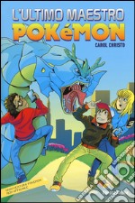 L'ultimo maestro. Pokemon libro