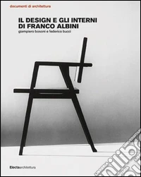 Il design e gli interni di Franco Albini. Ediz. illustrata libro