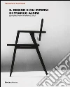 Il design e gli interni di Franco Albini. Ediz. illustrata libro di Bucci Federico Bosoni Giampiero