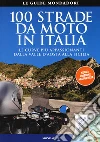 100 strade da moto in Italia libro