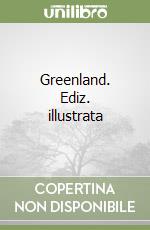 Greenland. Ediz. illustrata