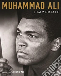 Muhammad Ali l'Immortale. Ediz. illustrata