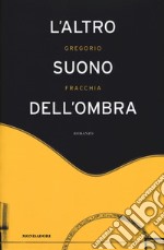 L'altro suono dell'ombra libro