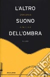 L'altro suono dell'ombra libro di Fracchia Gregorio