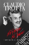 No pasta no show. I miei 40 anni di musica dal vivo in Italia libro