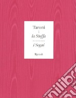 Taroni. La stoffa di cui sono fatti i sogni. Ediz. illustrata libro