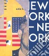 New York New York. Arte italiana. La riscoperta dell'America. Catalogo della mostra (Milano, 13 aprile-17 settembre 2017). Ediz. a colori libro