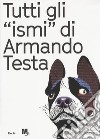 Tutti gli «ismi» di Armando Testa. Catalogo della mostra (Trento, 22 luglio-15 ottobre 2017). Ediz. italiana e inglese libro