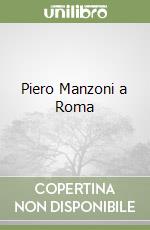 Piero Manzoni a Roma