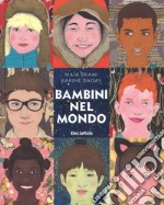 Bambini nel mondo. Ediz. a colori libro