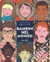 Bambini nel mondo. Ediz. a colori libro