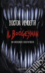 Il Boogeyman. Un racconto Creepypasta libro