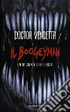 Il Boogeyman. Un racconto Creepypasta libro di Doctor Vendetta