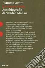 La stanza verde. Autobiografia di Sandro Manzo