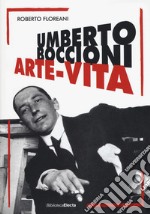 Umberto Boccioni. Arte-vita libro