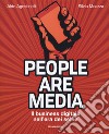 People are media. Il business digitale nell'era dei selfie libro di Agostinelli Aldo Meazza Silvio