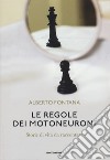 Le regole dei motoneuroni. Storie di vita da raccontare libro