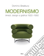 Modernismo. Arredi, design e grafica 1920-1950. Ediz. illustrata libro