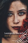 Solo se ti rende felice libro di Decarli Leonardo