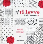 Ti lovvo. La mia risposta sei tu libro