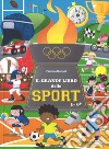 Il grande libro dello sport for kids. Ediz. a colori libro