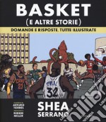 Basket (e altre storie). Domande e risposte, tutte illustrate. Ediz. a colori libro