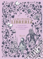 La mia piccola libreria. 30 piccoli libri da costruire, leggere e inventare. Ediz. a colori. Con Libro in brossura: La mia piccola libreria libro