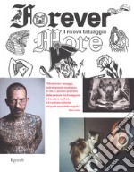 Forever more. Il nuovo tatuaggio. Ediz. illustrata libro