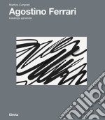 Agostino Ferrari. Ediz. illustrata libro