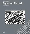 Agostino Ferrari. Ediz. illustrata libro