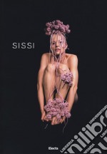 Sissi. Ediz. italiana e inglese libro