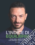 L'indice di equilibrio. Come, cosa e quando mangi è più importante di quanto mangi