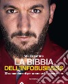 La bibbia dell'infobusiness. 22 comandamenti per creare un business online libro