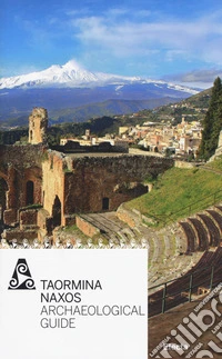 Taormina Naxos. Archeological guide libro
